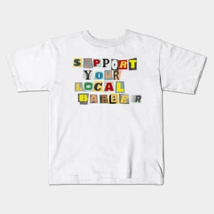 Support Your Local Barber Kids T-Shirt